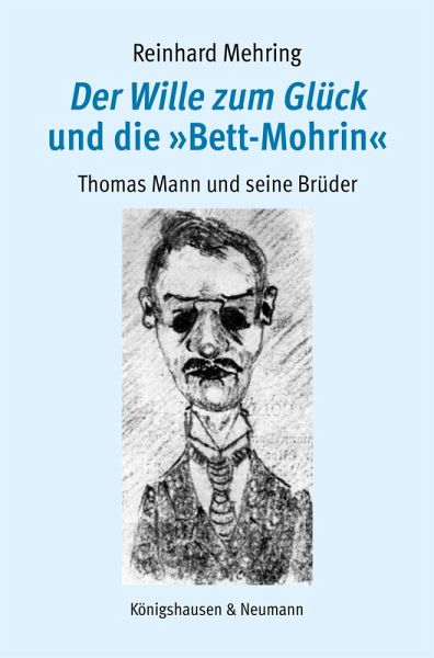 Der Wille zum Glück und die »Bett-Mohrin« (eBook, PDF) Der Wille zum Glück und die »Bett-Mohrin« (eBook, PDF)