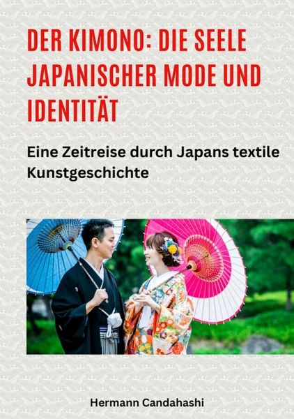 Der Kimono: Die Seele japanischer Mode und Identität (eBook, ePUB)