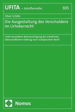 Die Ausgestaltung des Verschuldens im Urheberrecht (eBook, PDF) - Schäfer, Oliver