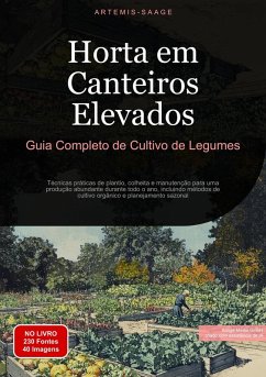 Horta em Canteiros Elevados: Guia Completo de Cultivo de Legumes (eBook, ePUB) Cover Horta em Canteiros Elevados: Guia Completo de Cultivo de Legumes (eBook, ePUB)