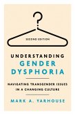 Understanding Gender Dysphoria (eBook, ePUB) Understanding Gender Dysphoria (eBook, ePUB)