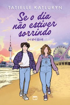 Se o dia não estiver sorrindo (eBook, ePUB) - Katluryn, Tatielle