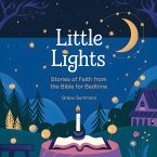Little Lights: Stories of Faith from the Bible for Bedtime (Bedtime Bible Stories For Kids, #8) (eBook, ePUB) Little Lights: Stories of Faith from the Bible for Bedtime (Bedtime Bible Stories For Kids, #8) (eBook, ePUB)
