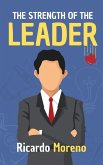 The Strength of the Leader (How to Achieve Success, #1) (eBook, ePUB)