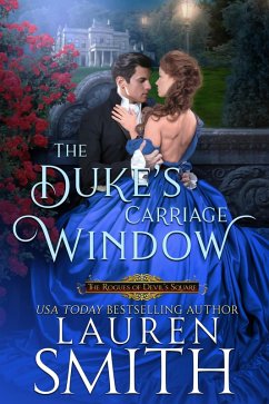 The Duke's Carriage Window (The Rogues of Devil's Square, #2) (eBook, ePUB) - Smith, Lauren