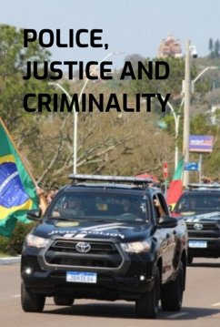 Police, Justice, And Criminality (eBook, ePUB) - de Jr, Luís Fernando Lima