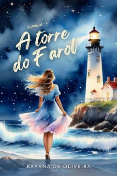 A Torre Do Farol (eBook, ePUB) - de Oliveira, Rayana