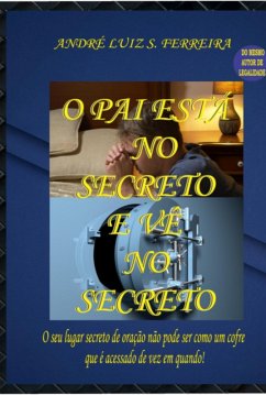 O Pai Está No Secreto E Vê No Secreto (eBook, ePUB) Cover O Pai Está No Secreto E Vê No Secreto (eBook, ePUB)