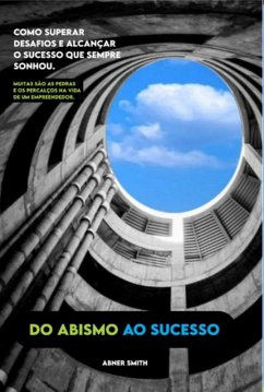 Cover Do Abismo Ao Sucesso (eBook, ePUB)