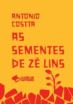 As Sementes De Zé Lins (eBook, ePUB) - Costta, Antonio