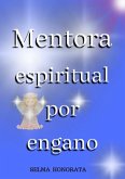 Mentora Espiritual Por Engano (eBook, ePUB)