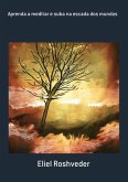 Aprenda A Meditar E Suba Na Escada Dos Mundos (eBook, ePUB)