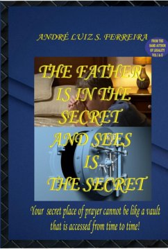 Cover The Father Is In The Secret And Sees Is The Secret (eBook, ePUB)