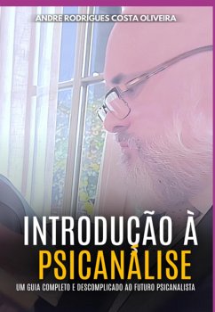 Introdução À Psicanálise (eBook, ePUB) - Oliveira, André Rodrigues Costa