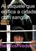 Ai Daquele Que Edifica A Cidade Com Sangue (eBook, ePUB)