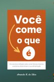 Você Come O Que É (eBook, ePUB)