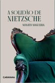A Solidão De Nietzsche (eBook, ePUB)