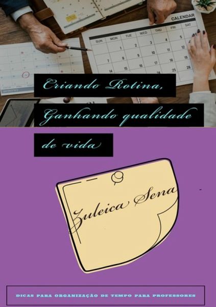 Criando Rotina, Gerando Qualidade De Vida (eBook, ePUB) Criando Rotina, Gerando Qualidade De Vida (eBook, ePUB)