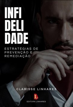 Infidelidade (eBook, ePUB) - Linhares, Clarisse