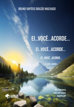 Ei...você...acorde... (eBook, ePUB) - Machado, Bruno Rapôso Brazão Ei...você...acorde... (eBook, ePUB) - Machado, Bruno Rapôso Brazão