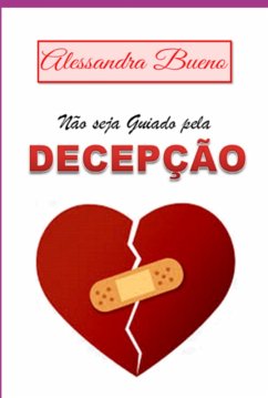 Cover Não Seja Guiado Pela Decepção (eBook, ePUB)