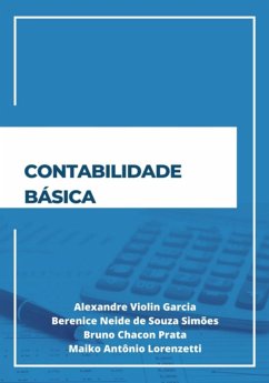 Contabilidade Básica (eBook, ePUB) - de Lorenzetti, Alexandre Violin Garcia Berenice Neide Souza Simões Bruno Chacon Prata Maiko Antônio