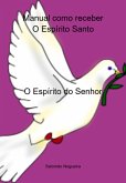 Manual Como Receber O Espírito Santo (eBook, ePUB)