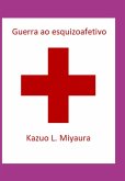 Guerra Ao Esquizoafetivo (eBook, ePUB) Guerra Ao Esquizoafetivo (eBook, ePUB)