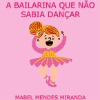 A Bailarina Que Não Sabia Dançar (eBook, ePUB)