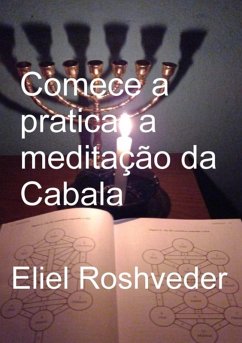 Cover Comece A Praticar A Meditação Da Cabala (eBook, ePUB)