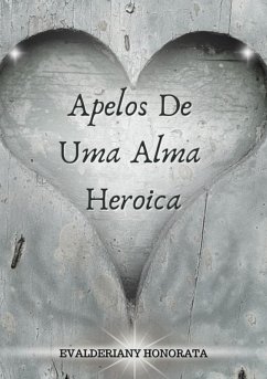 Apelos De Uma Alma Heroica (eBook, ePUB) - Honorata, Evalderiany