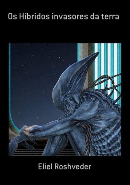 Os Híbridos Invasores Da Terra (eBook, ePUB) Os Híbridos Invasores Da Terra (eBook, ePUB)