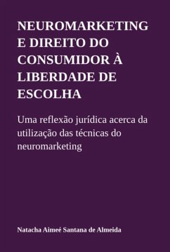 Cover Neuromarketing E Direito Do Consumidor À Liberdade De Escolha (eBook, ePUB)