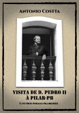 Visita De D. Pedro Ii À Pilar-pb E Outros Poemas Pilarenses (eBook, ePUB) Visita De D. Pedro Ii À Pilar-pb E Outros Poemas Pilarenses (eBook, ePUB)