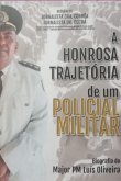 A Honrosa Trajetória De Um Policial Militar (eBook, ePUB) A Honrosa Trajetória De Um Policial Militar (eBook, ePUB)