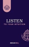 Listen to Your Intuition (Taking Care of You, #1) (eBook, ePUB) Listen to Your Intuition (Taking Care of You, #1) (eBook, ePUB)