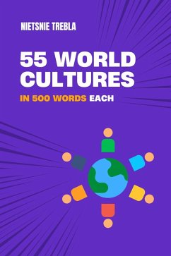 55 World Cultures in 500 Words Each (eBook, ePUB) - Trebla, Nietsnie