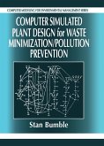 Computer Simulated Plant Design for Waste Minimization/Pollution Prevention (eBook, ePUB) Computer Simulated Plant Design for Waste Minimization/Pollution Prevention (eBook, ePUB)