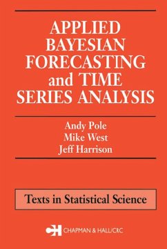 Applied Bayesian Forecasting and Time Series Analysis (eBook, ePUB) - Pole, Andy; West, Mike; Harrison, Jeff