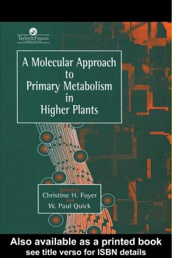 A Molecular Approach To Primary Metabolism In Higher Plants (eBook, ePUB)