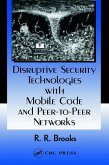 Disruptive Security Technologies with Mobile Code and Peer-to-Peer Networks (eBook, ePUB) Disruptive Security Technologies with Mobile Code and Peer-to-Peer Networks (eBook, ePUB)
