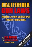 California Gun Laws A guide to state and federal firearm regulations (eBook, ePUB)