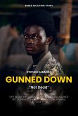 Gunned Down-Not Dead (eBook, ePUB) Gunned Down-Not Dead (eBook, ePUB)