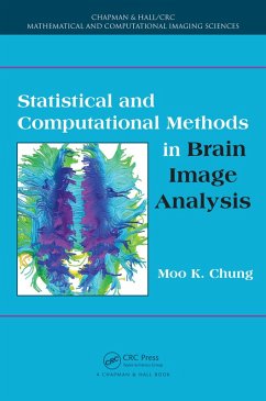Statistical and Computational Methods in Brain Image Analysis (eBook, ePUB) - Chung, Moo K.