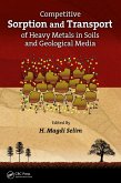 Competitive Sorption and Transport of Heavy Metals in Soils and Geological Media (eBook, ePUB) Competitive Sorption and Transport of Heavy Metals in Soils and Geological Media (eBook, ePUB)
