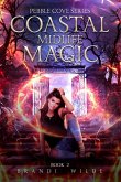 Coastal Midlife Magic (Pebble Cove, #2) (eBook, ePUB) Coastal Midlife Magic (Pebble Cove, #2) (eBook, ePUB)