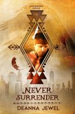 Never Surrender (Surrender Series, #1) (eBook, ePUB) Never Surrender (Surrender Series, #1) (eBook, ePUB)