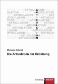 Die Artikulation der Erziehung (eBook, PDF) Die Artikulation der Erziehung (eBook, PDF)