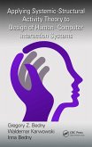 Applying Systemic-Structural Activity Theory to Design of Human-Computer Interaction Systems (eBook, ePUB) Applying Systemic-Structural Activity Theory to Design of Human-Computer Interaction Systems (eBook, ePUB)