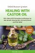 Healing with Castor Oil: 100+ Natural... - Bild 1